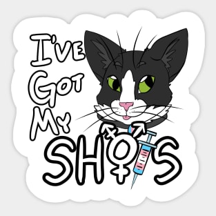 I've Got My Shots (Tuxedo Cat, HRT) Sticker